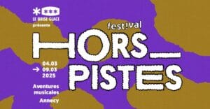 Hors-Pistes 2025, Festival d'aventures musicales à Annecy.